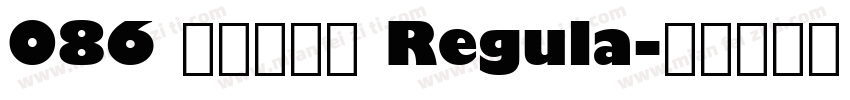086 上首圆盾体 Regula字体转换
